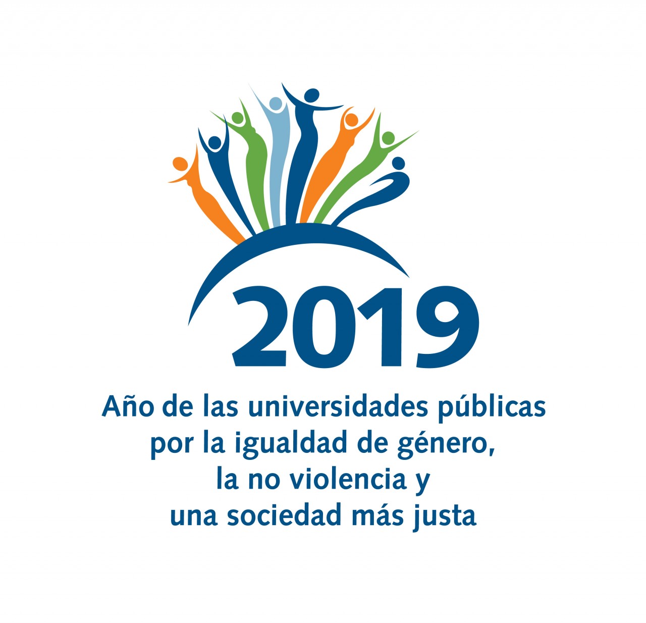 2019: Año de las universidades públicas por la igualdad de género, la no violencia y una sociedad más justa.