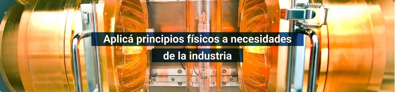 aplicá principios físicos a necesidades de la industria
