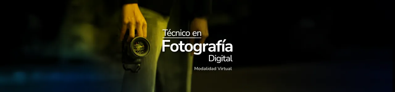 Técnico en Fotografía Digital TEC Técnico en Fotografía Digital TEC