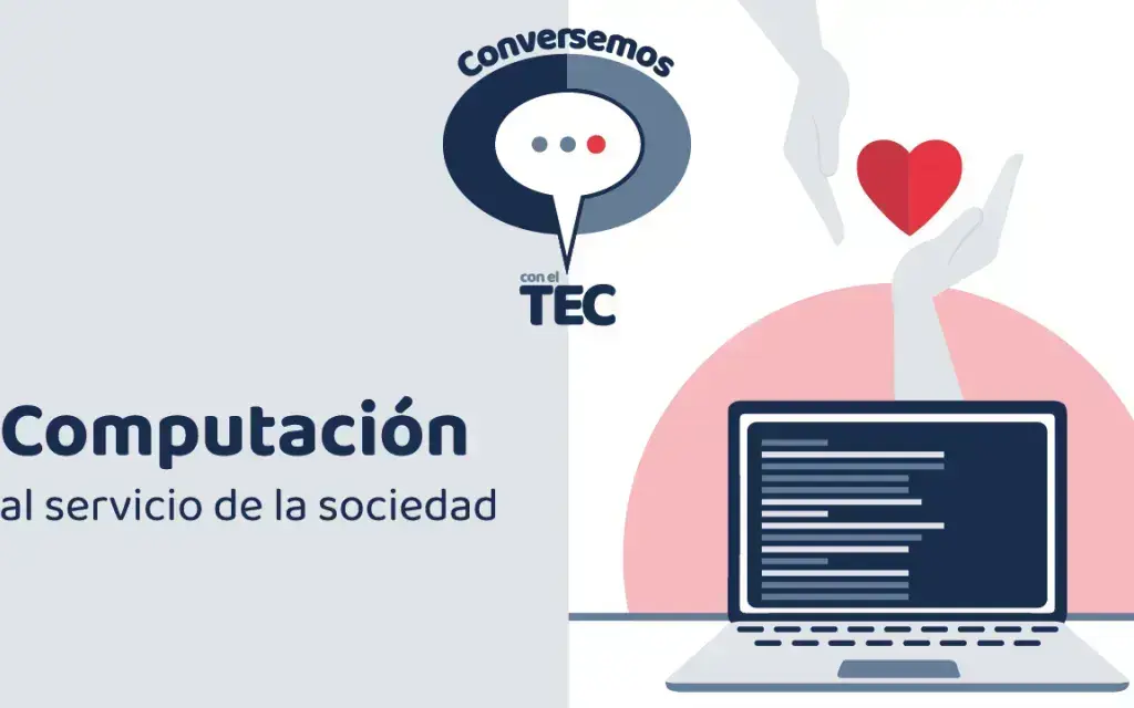 Conversemos con el TEC: Computación al servicio de la sociedad